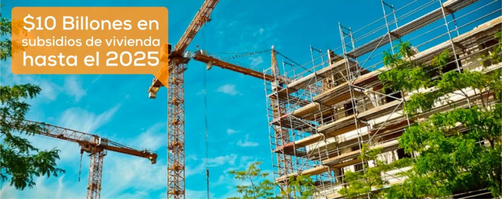 $10 Billones en subsidios de vivienda hasta el 2025 - Artículos de ...